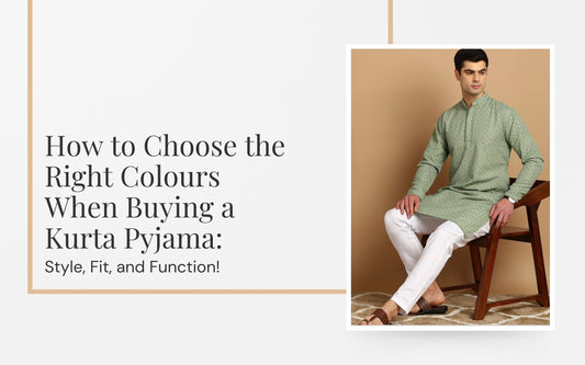 How to Choose the Right Colours When Buying a Kurta Pyjama: The Ultimate Guide by Fubar Fashion