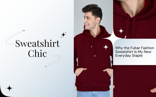 Sweatshirt Chic: Why the Fubar Fashion Sweatshirt Is My New Everyday Staple