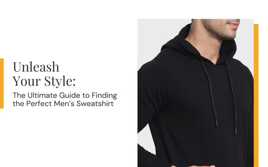 Unleash Your Style: The Ultimate Guide to Finding the Perfect Men’s Sweatshirt