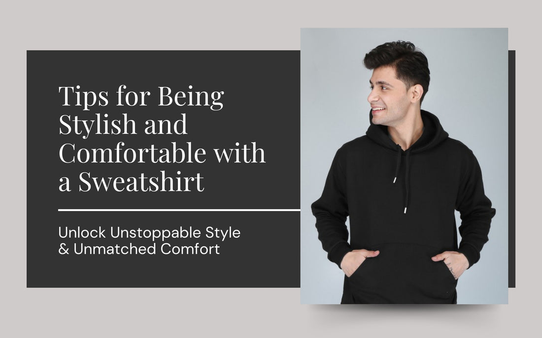 Tips for Being Stylish and Comfortable with a Sweatshirt – Fubar Fashion