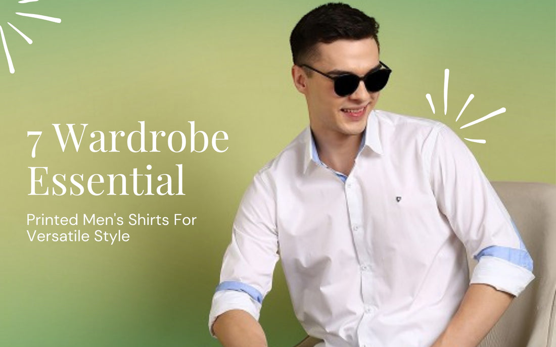 7 Wardrobe Essential Printed Men's Shirts For Versatile Style