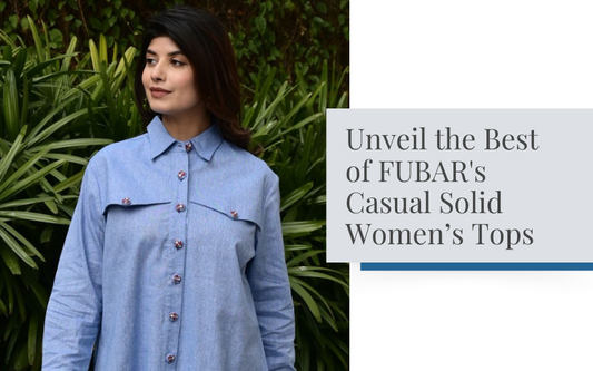 Unveil the Best of FUBAR's Casual Solid Women’s Tops!